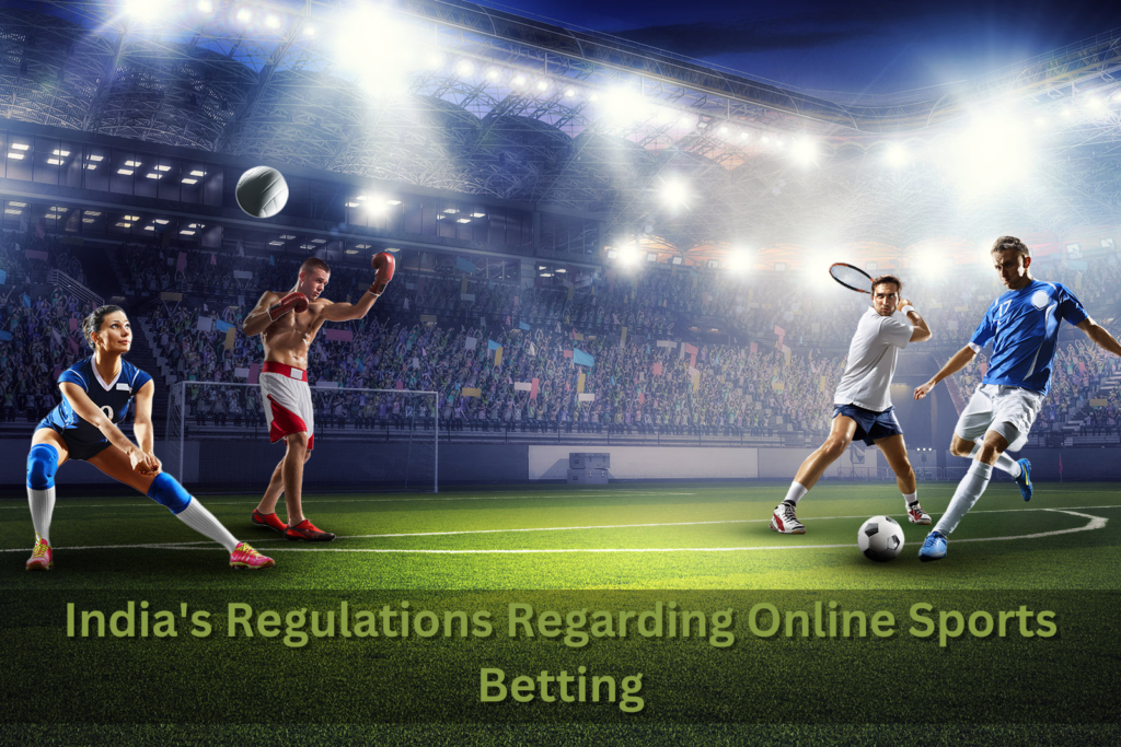 India’s Regulations Regarding Online Sports Betting