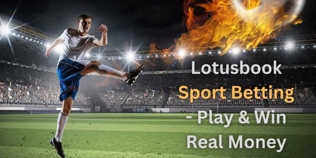 Lotus Book Sport Betting – Play & Win Real Money